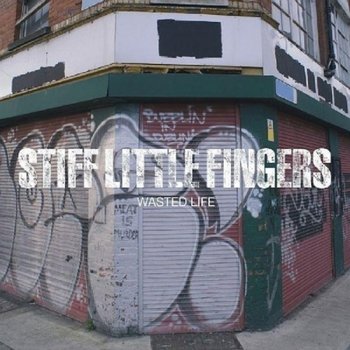 Wasted Life - Stiff Little Fingers