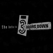 Wasted Me / Man In My Mind / The Better Life / Dead Love 3 Doors Down