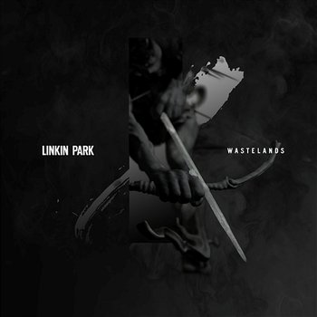 Wastelands - Linkin Park