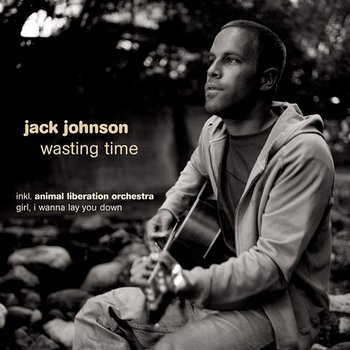 Wasting Time - Jack Johnson