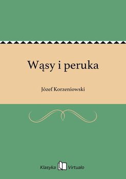 Wąsy i peruka - Korzeniowski Józef