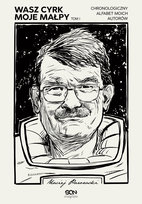 Wasz cyrk, moje małpy. Chronologiczny alfabet moich autorów. Tom 1 Parowski Maciej