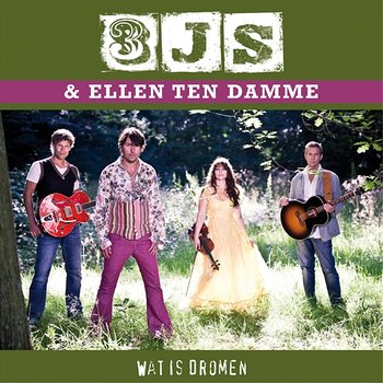 Wat is Dromen - 3JS & Ellen Ten Damme
