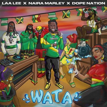 Wata - Laa Lee, Naira Marley, DopeNation feat. Maxx Jetblac