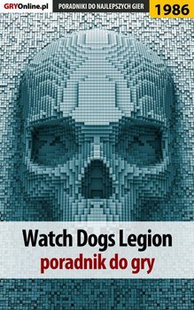 Watch Dogs Legion - poradnik do gry - Adamus Agnieszka aadamus, Lubczyński Dawid