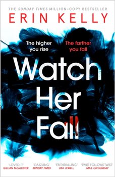 Watch Her Fall: A deadly rivalry with a killer twist! The thrilling new novel from the bestselling a - Kelly Erin