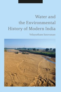 Water and the Environmental History of Modern India - Saravanan Velayutham Saravanan