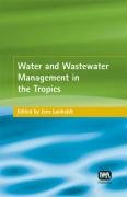 Water and Wastewater Management in the Tropics Lonholdt