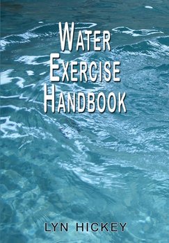 Water Exercise Handbook - Hickey Lyn