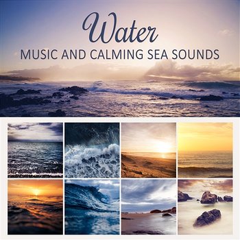 Water Music and Calming Sea Sounds: 50 Zen Tracks, Music for Deep Sleep, Healing Sounds of Nature, Ocean Waves, Deep Rumble of the Sea, Therapy Relaxation - Calming Water Consort