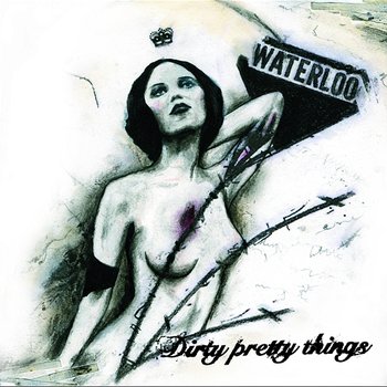 Waterloo To Anywhere - Dirty Pretty Things