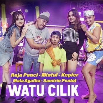 Watu Cilik - Raja Panci, Mintul, Kepler, Mala Agatha & Samirin Pentol