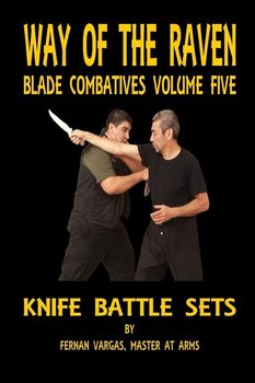 Way of the Raven Blade Combatives Volume Five - Vargas Fernan