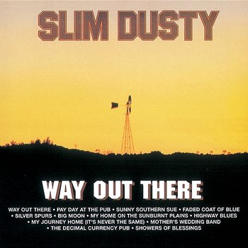 Way Out There - Slim Dusty