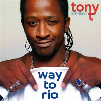 Way To Rio - Tony T