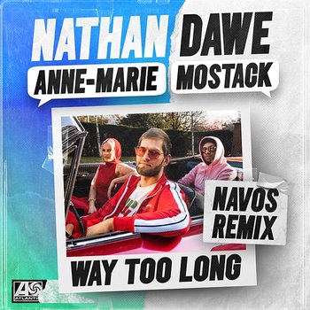 Way Too Long - Nathan Dawe x Anne-Marie feat. MoStack