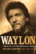 Waylon: An Autobiography - Jennings Waylon, Kaye Lenny