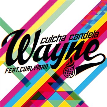 Wayne (feat. Curlyman) - Culcha Candela
