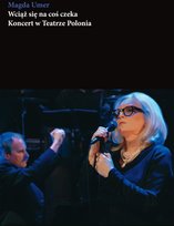Wciąż się na coś czeka: Koncert w Teatrze Polonia Umer Magda