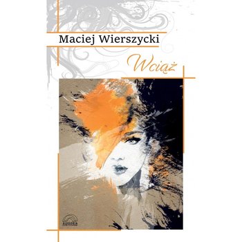 Wciąż - Wierszycki Maciej