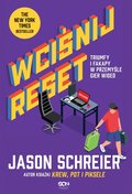 Wciśnij reset. Triumfy i fakapy w przemyśle gier wideo - ebook mobi - Schreier Jason