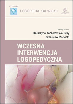Wczesna interwencja logopedyczna - Opracowanie zbiorowe