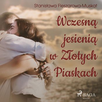 Wczesną jesienią w Złotych Piaskach - Fleszarowa-Muskat Stanisława