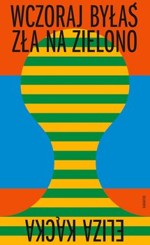 Wczoraj byłaś zła na zielono - ebook epub - Kącka Eliza