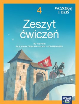 Wczoraj i dziś. Historia. Zeszyt ćwiczeń. Klasa 4. Szkoła podstawowa - Maćkowski Tomasz, Surdyk-Fertsch Wiesława, Olszewska Bogumiła