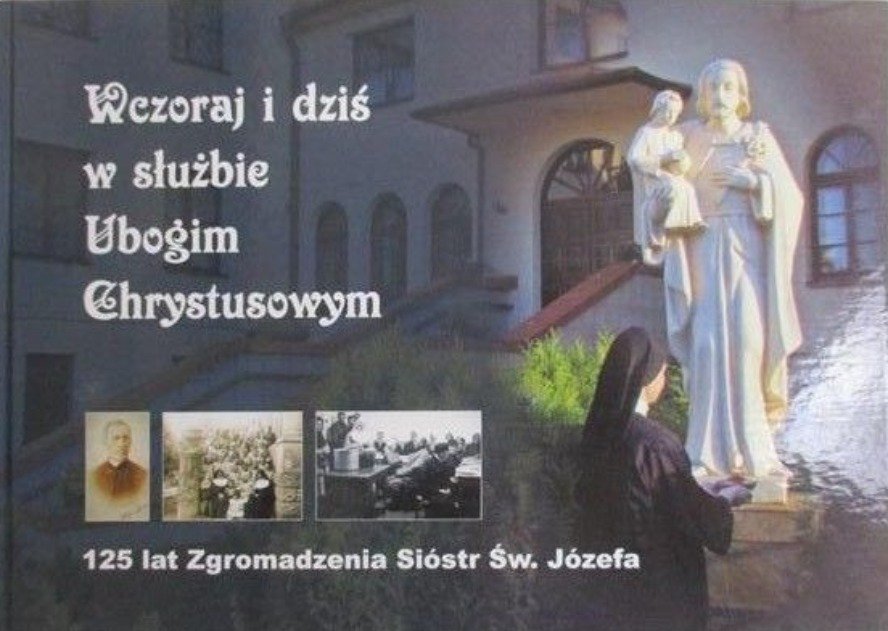 Wczoraj i dziś w służbie Ubogim Chrystusowym - Opracowanie zbiorowe