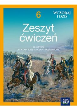 Wczoraj i dziś. Zeszyt ćwiczeń. Klasa 6. Szkoła podstawowa. Nowa edycja 2025-2027 - Olszewska Bogumiła, Surdyk-Fertsch Wiesława