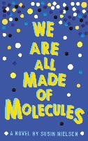 We Are All Made of Molecules - Nielsen Susin