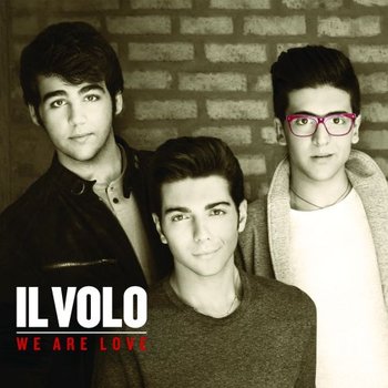 We Are Love - Il Volo