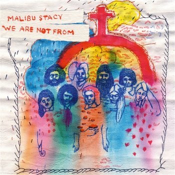 We Are Not From - Malibu Stacy