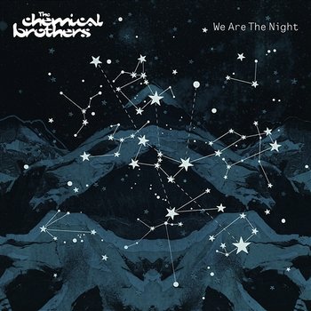 We Are The Night - The Chemical Brothers