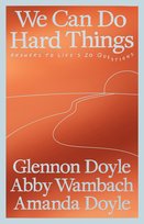 We Can Do Hard Things Doyle Glennon