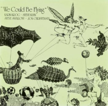 We Could Be Flying - Krog Karin, Kuhn Steve, Swallow Steve, Christensen Jon