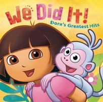 We Did It! Dora's Greatest Hits Dora The Explorer