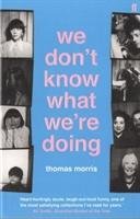 We Don't Know What We're Doing Morris Thomas