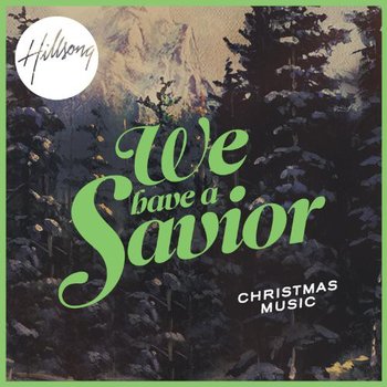 We Have a Savior - Hillsong