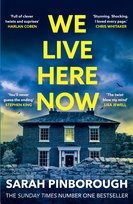 We Live Here Now Pinborough Sarah