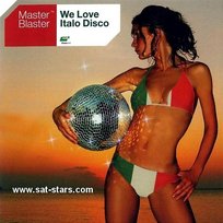 We Love Italo Disco Master Blaster