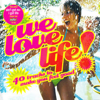 We Love Life! - 40 Tracks To Make You Feel Good Various Artists