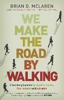We Make the Road by Walking - Mclaren Brian D.