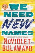 We Need New Names Bulawayo NoViolet