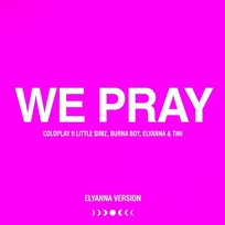 WE PRAY Coldplay, Little Simz, Elyanna & TINI, Burna Boy