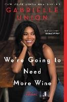 We're Going to Need More Wine - Union Gabrielle