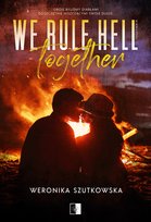 We Rule Hell Together Weronika Szutkowska