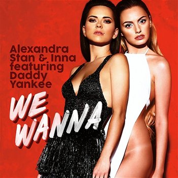 We Wanna - Alexandra Stan & Inna feat. Daddy Yankee