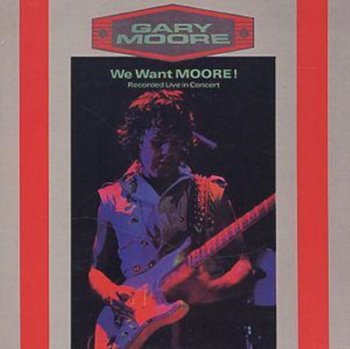 We Want Moore (Remastered) - Moore Gary